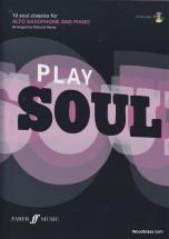 Play Soul - 10 Soul Classics For Alto Saxophone And Piano + Cd