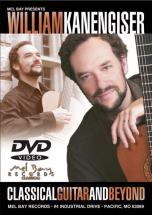 Kanengiser William - William Kanengiser - Classical Guitar And Beyond - Guitar