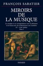 Fayard Sabatier François - Miroirs De La Musique - Tome 1