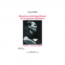 Worms Claude - Maestros Contemporaneos Vol.1 : Vincente Amigo - Guitare Flamenca