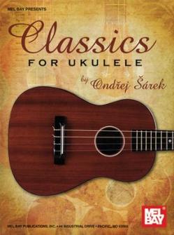 SAREK ONDREJ - CLASSICS FOR UKULELE - UKULELE