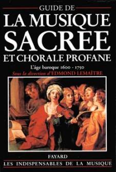 Fayard Guide De La Musique Sacree Et Chorale Profane Vol.1 (1600-1750)
