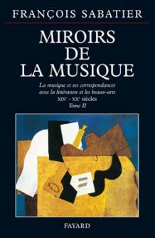 Fayard Sabatier François - Miroirs De La Musique - Tome 2