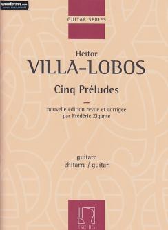 Villa Lobos H. - Cinq Preludes - Guitare