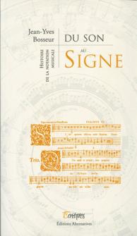 Anne Fuzeau Productions Bosseur J.y. - Du Son Au Signe, Histoire De La Notation Musicale