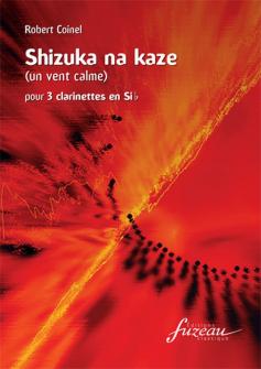 Coinel Robert - Shizuka Na Kase (un Vent Calme) - Clarinettes