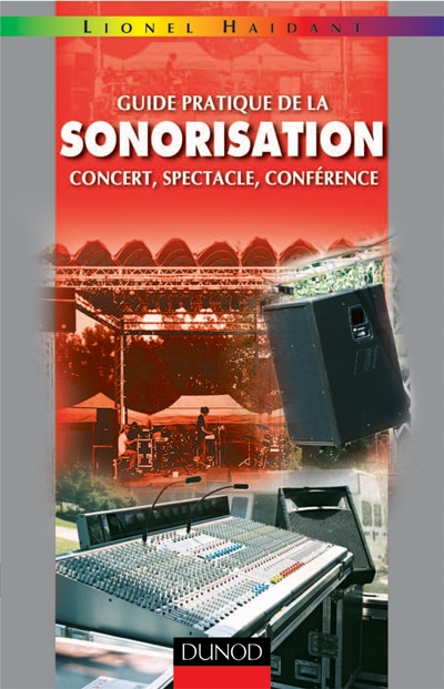 Haidant Lionel - Guide Pratique De La Sonorisation, Concert, Spectacle, Conference - pour 27