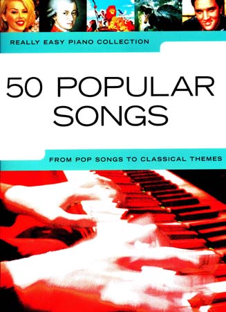 WISE PUBLICATIONS REALLY EASY PIANO - 50 POPULAR SONGS POP TO CLASSICAL