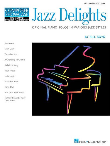 HAL LEONARD BOYD BILL - JAZZ DELIGHTS - INTERMEDIATE LEVEL COMPOSER SHOWCASE - PIANO SOLO