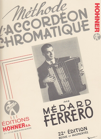 HOHNER FERRERO MEDARD - METHODE D'ACCORDEON CHROMATIQUE COMPLETE