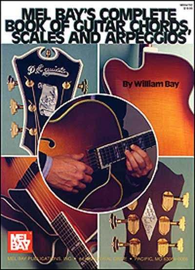 MEL BAY BAY WILLIAM - COMPLETE BOOK OF GUITAR CHORDS, SCALES, AND ARPEGGIOS - GUITAR