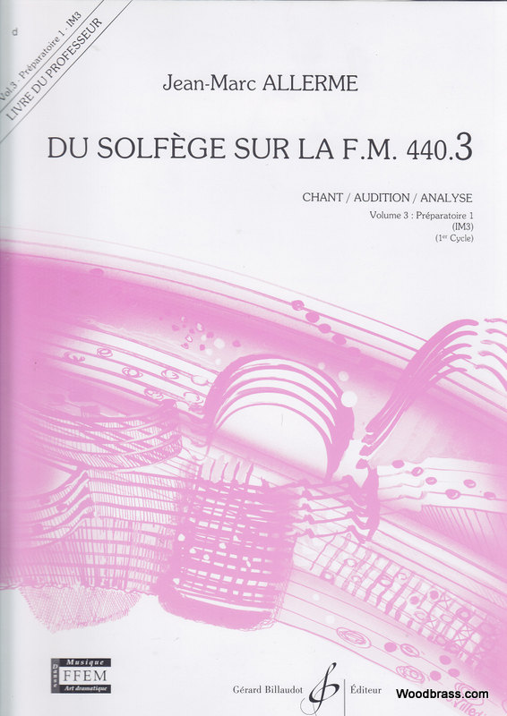 BILLAUDOT ALLERME JEAN-MARC - DU SOLFEGE SUR LA FM 440.3 CHANT / AUDITION / ANALYSE (PROF.)