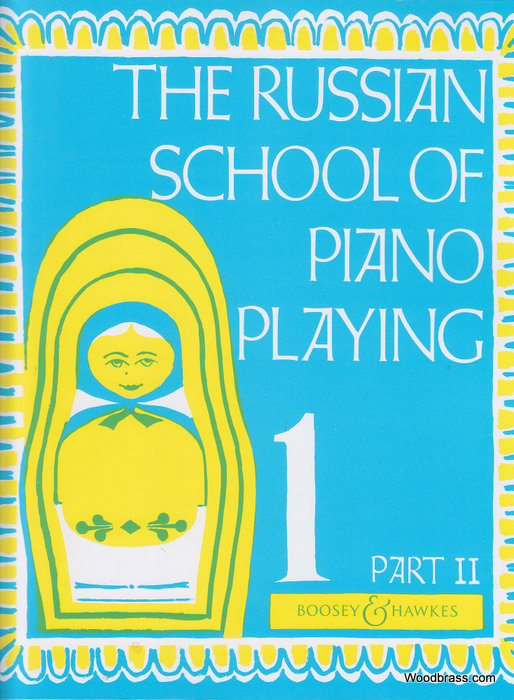 BOOSEY & HAWKES THE RUSSIAN SCHOOL OF PIANO PLAYING VOL.1 PART 2