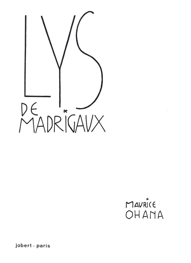 JOBERT OHANA MAURICE - LYS DE MADRIGAUX - CHOEUR (SA), ENSEMBLE