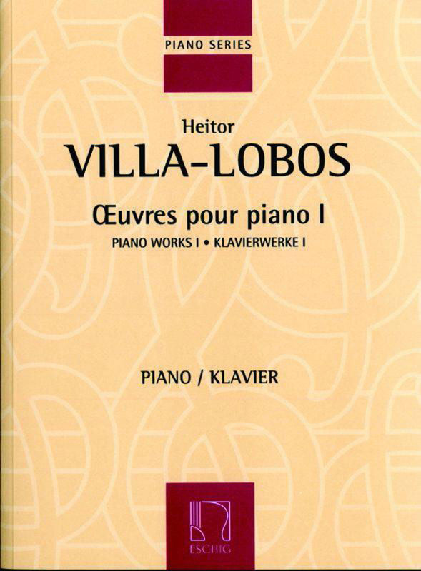 EDITION MAX ESCHIG VILLA LOBOS H. - OEUVRES POUR PIANO VOL.1 - PIANO