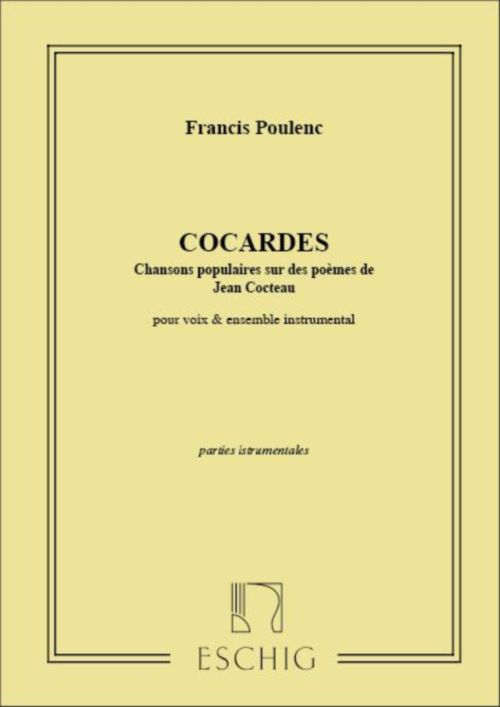 EDITION MAX ESCHIG POULENC F. - COCARDES - MATERIEL