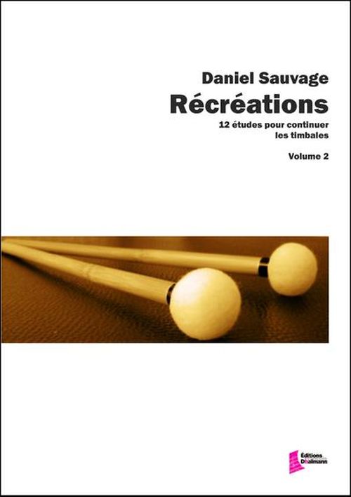 EDITIONS FRANCOIS DHALMANN SAUVAGE D. - RECREATIONS VOL. 2 - TIMBALES