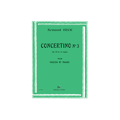 COMBRE HECK ARMAND - CONCERTINO N°3 RE MAJ. OP.33 - VIOLON ET PIANO