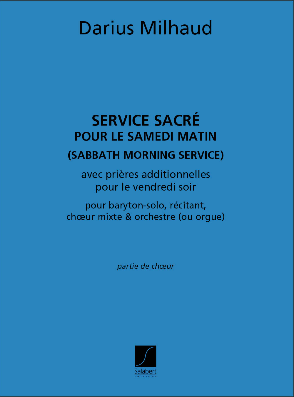 SALABERT MILHAUD D. - SERVICE SACRE - SOLI, CHOEUR ET ORGUE 