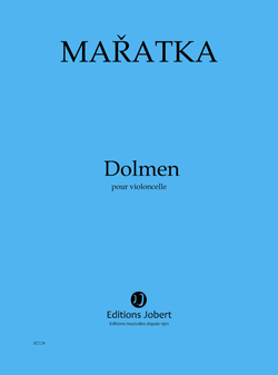 JOBERT MARATKA K. - DOLMEN POUR VIOLONCELLE