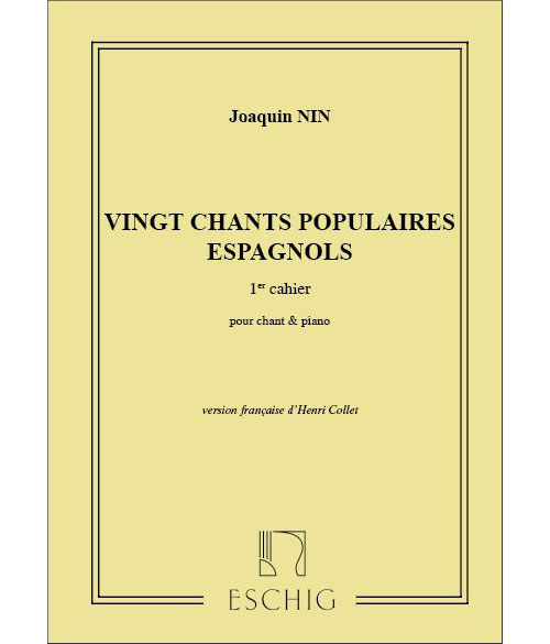 EDITION MAX ESCHIG NIN-CULMELL J.M. - 20 CHANTS POPULAIRES ESPAGNOLES VOL 1 - CHANT ET PIANO