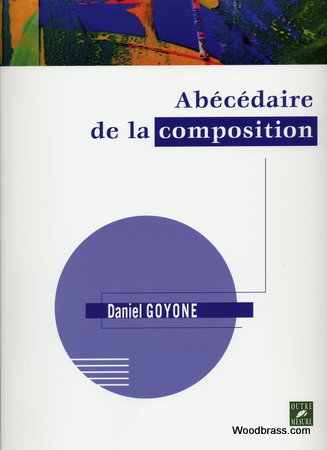 OUTRE MESURE GOYONE DANIEL - ABECEDAIRE DE LA COMPOSITION