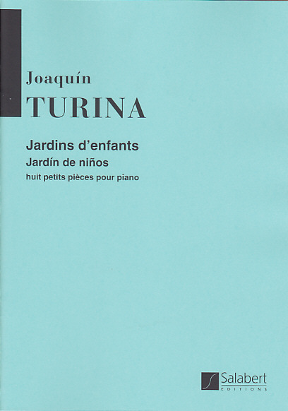 SALABERT TURINA JOAQUIN - JARDINS D'ENFANTS - 8 PETITES PIèCES POUR PIANO