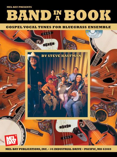 MEL BAY KAUFMAN STEVE - BAND IN A BOOK: GOSPEL VOCAL TUNES FOR BLUEGRASS ENSEMBLE + CD - VOCAL