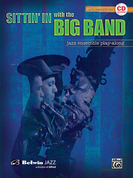 ALFRED PUBLISHING SITTIN' IN WITH THE BIG BAND + CD - SAXOPHONE AND PIANO