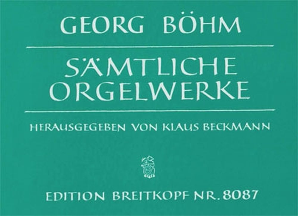 EDITION BREITKOPF BOEHM GEORG - SAMTLICHE WERKE FUR ORGEL