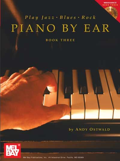 MEL BAY OSTWALD ANDY - PLAY JAZZ, BLUES, AND ROCK PIANO BY EAR, BOOK THREE + CD - PIANO