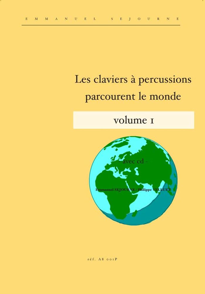 ALFONCE PRODUCTION SEJOURNE EMMANUEL - LES CLAVIERS A PERCUSSIONS PARCOURENT LE MONDE VOL.1 + CD