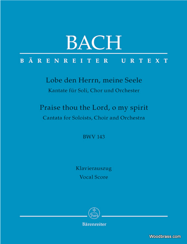 BARENREITER BACH J.S. - LOBE DEN HERRN, MEINE SEELE BWV 143 - VOCAL SCORE