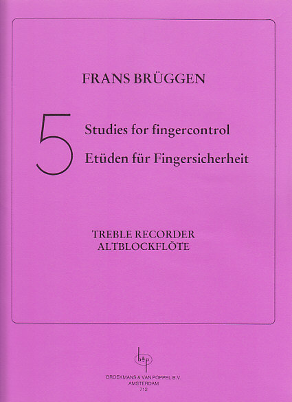 BROEKMANS & VAN POPPEL B.V. BRUGGEN 5 STUDIES FOR FINGERCONTROL, TREBLE RECORDER