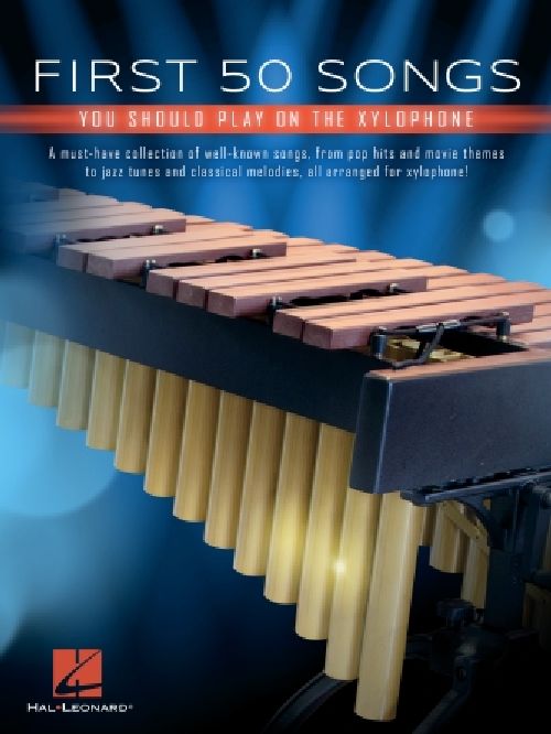 HAL LEONARD FIRST 50 SONGS YOU SHOULD PLAY ON XYLOPHONE