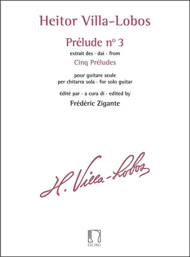 EDITION MAX ESCHIG VILLA-LOBOS HEITOR - PRELUDE N° 3 EXTRAIT DES CINQ PRELUDES GUITARE
