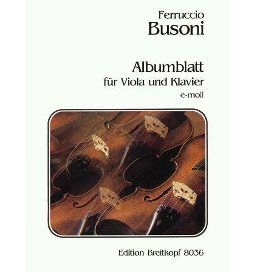EDITION BREITKOPF BUSONI FERRUCCIO - ALBUMBLATT - VIOLA, PIANO