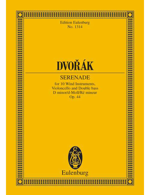 EULENBURG DVORAK ANTONIN - SERENADE D MINOR OP 44 B 77 - 10 WIND INSTRUMENTS, CELLO AND DOUBLE BASS