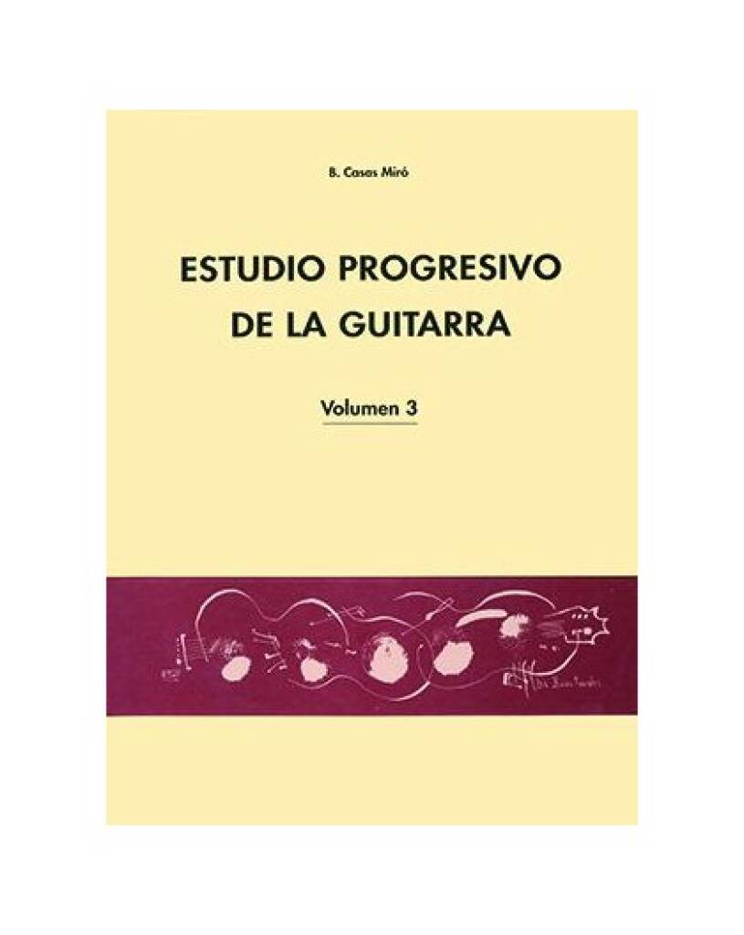 PILES EDITORIAL CASAS MIRO B. - ESTUDIO PROGRESIVO DE LA GUITARRA VOL.3