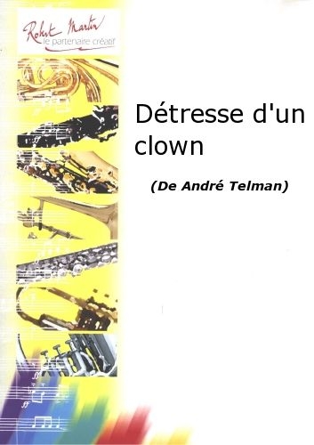 ROBERT MARTIN TELMAN A. - DETRESSE D'UN CLOWN