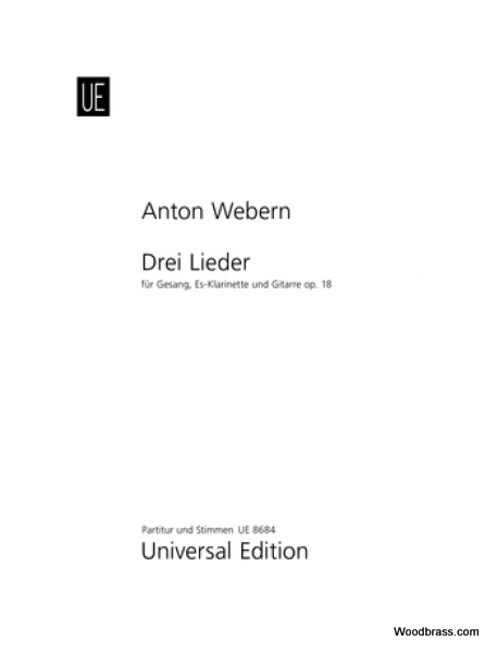 UNIVERSAL EDITION WEBERN A. - DREI LIEDER OP. 18 - VOIX, CLARINETTE (Eb) ET GUITARE