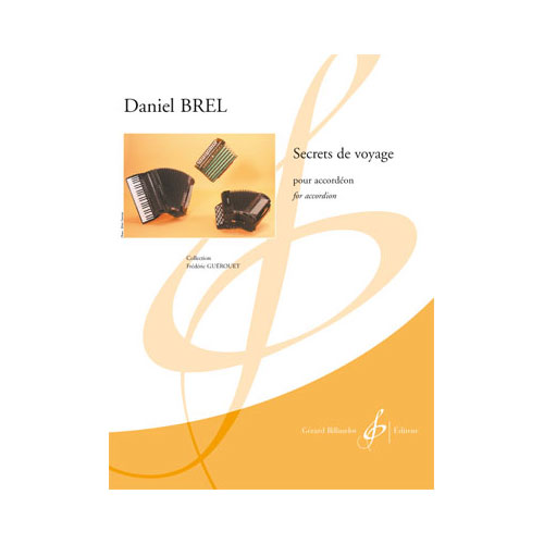 BILLAUDOT BREL DANIEL - SECRETS DE VOYAGE - ACCORDEON SEUL