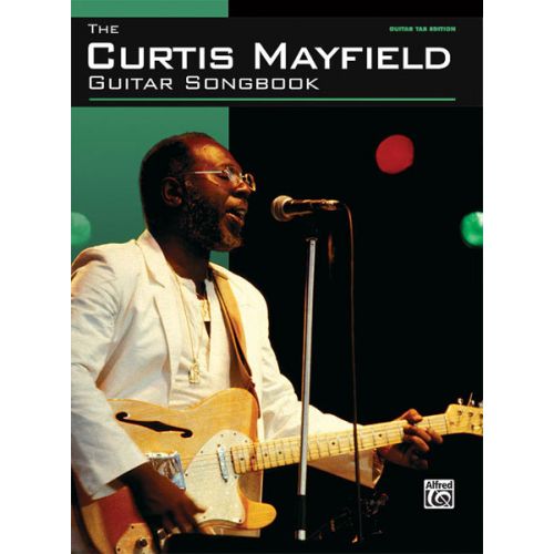 ALFRED PUBLISHING MAYFIELD CURTIS - GUITAR SONGBOOK - GUITAR TAB