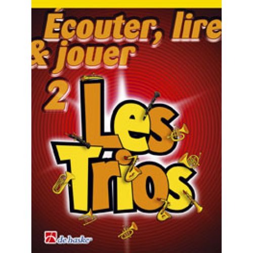 DEHASKE ECOUTER, LIRE ET JOUER - LES TRIOS VOL.2 - CLARINETTE