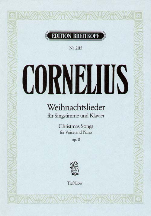 EDITION BREITKOPF CORNELIUS PETER - WEIHNACHTSLIEDER TIEF OP. 8 - VOICE, PIANO