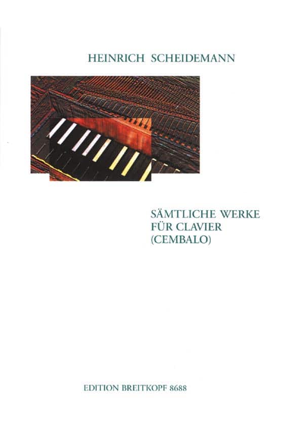 EDITION BREITKOPF SCHEIDEMANN HEINRICH - SAMTLICHE WERKE FUR CLAVIER