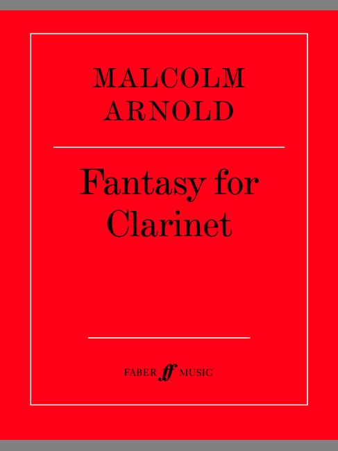 FABER MUSIC ARNOLD MALCOLM - FANTASY FOR CLARINET - CLARINET SOLO