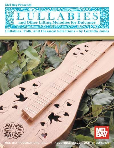 MEL BAY JONES LORINDA - LULLABIES AND OTHER LILTING MELODIES FOR DULCIMER - DULCIMER