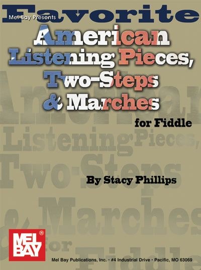 MEL BAY PHILLIPS STACY - FAVORITE AMERICAN LISTENING PIECES, TWO-STEPS AND MARCHES FIDDLE - FIDDLE