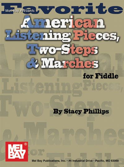 MEL BAY PHILLIPS STACY - FAVORITE AMERICAN LISTENING PIECES, TWO-STEPS AND MARCHES FIDDLE - FIDDLE